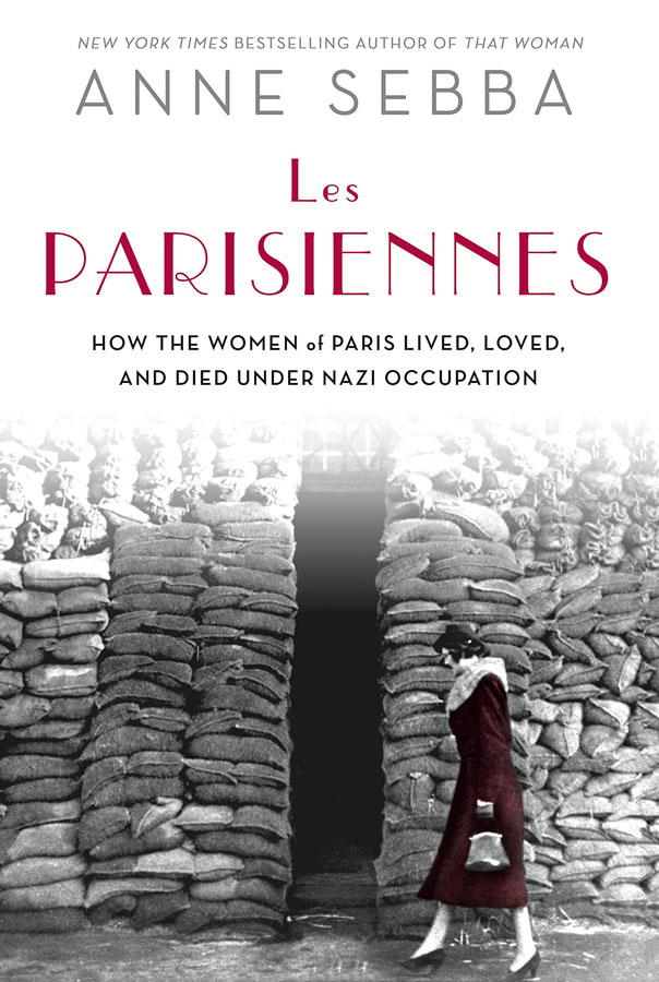 Les-Parisiennes--How-the-Women-of-Paris-Lived,-Loved-and-Died-Under-Nazi-Occupation